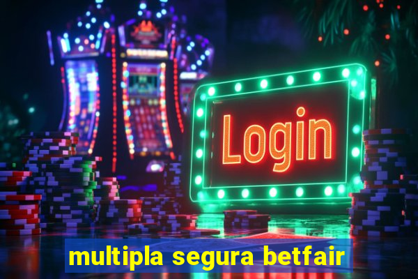 multipla segura betfair